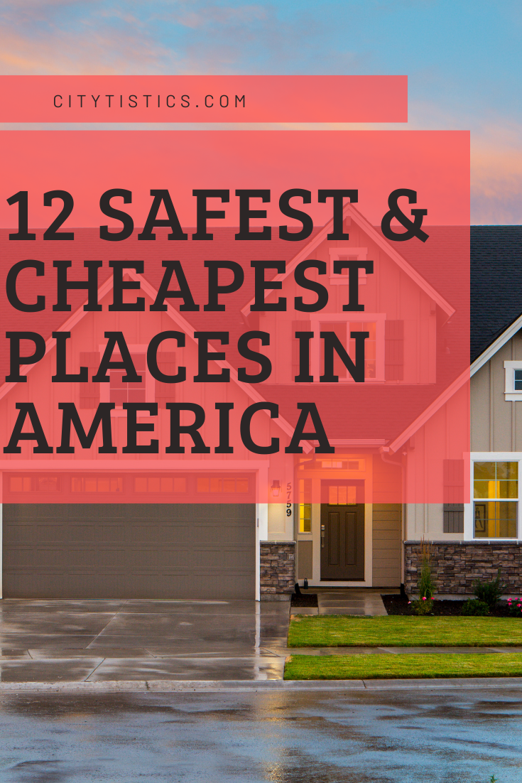 12 Safest and Cheapest Places in America