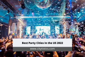 Best Party Cities In the US 2022