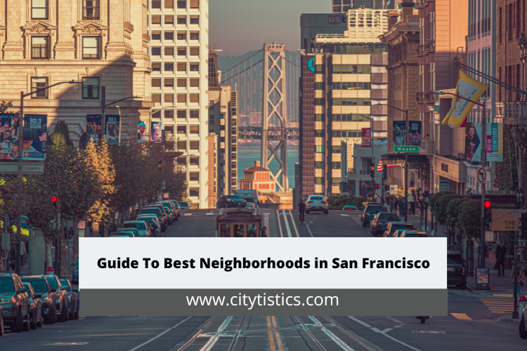 Guide To Best Neighborhoods in San Francisco Citytistics