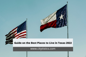 Guide on the Best Places to Live in Texas 2022