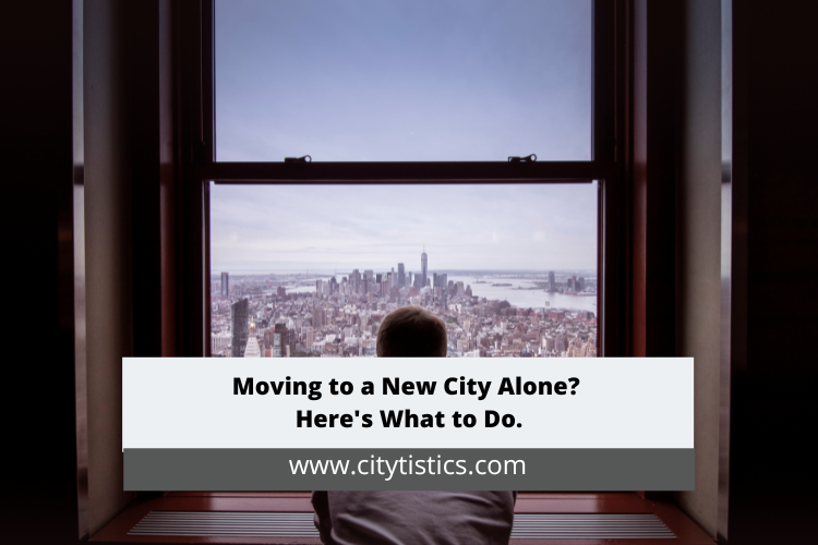 Moving to a New City Alone Heres What to Do