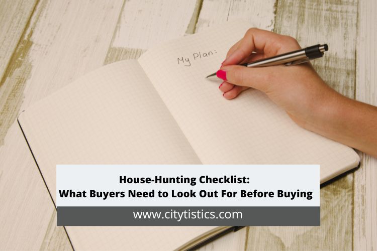 House-Hunting Checklist What Buyers Need to Look Out For Before Buying