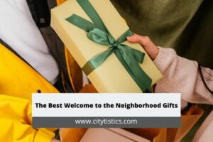 The Best Welcome to the Neighborhood Gifts 1