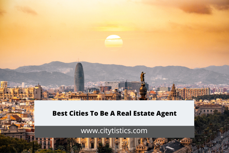 Best Cities To Be A Real Estate Agent