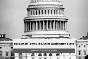 Best Small Towns To Live In Washington State