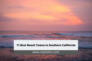 11 Best Beach Towns in Southern California