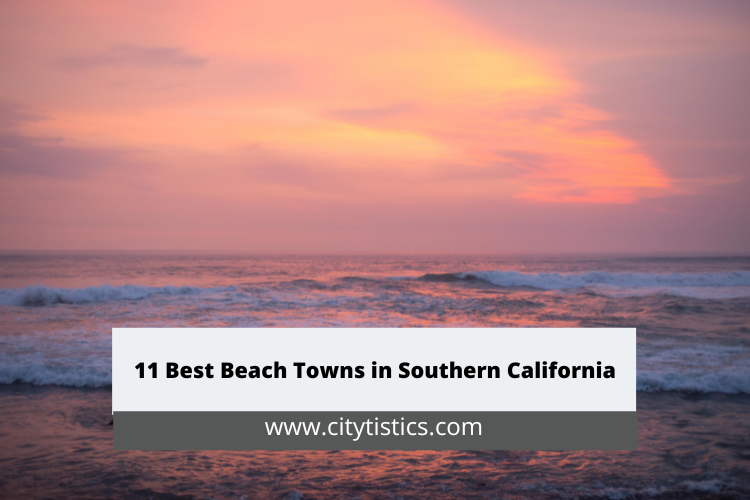 11 Best Beach Towns in Southern California