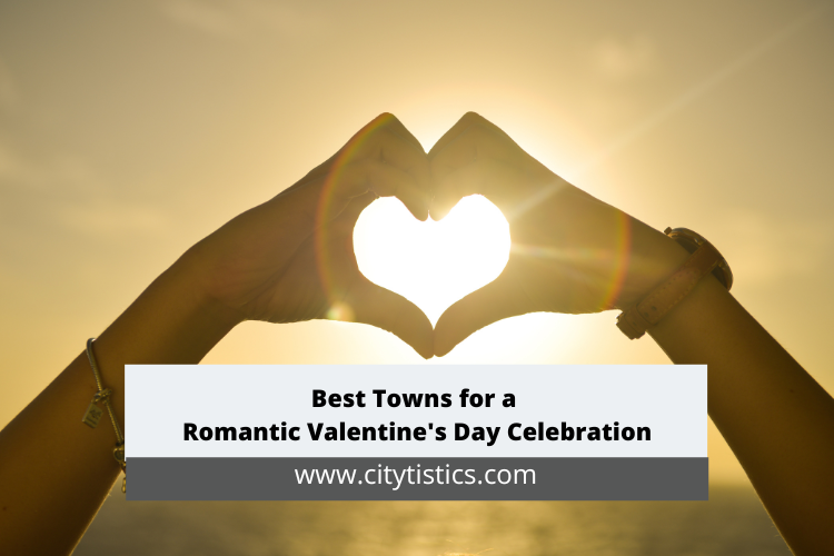 Best Towns for a Romantic Valentines Day Celebration