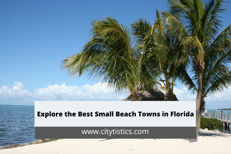 Explore the Best Small Beach Towns in Florida