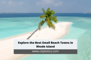 Explore the Best Small Beach Towns in Rhode Island
