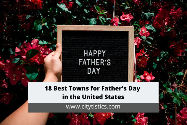 18 Best Towns for Fathers Day in the United States