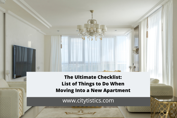 The Ultimate Checklist List of Things to Do When Moving Into a New Apartment