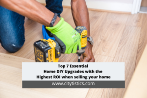 Top 7 Essential Home DIY Upgrades With the Highest ROI when selling your home